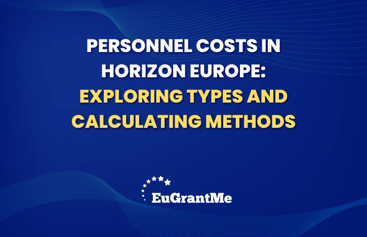 Personnel Costs in Horizon Europe: Exploring Types and Calculating Methods